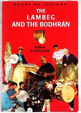 THE LAMBEG AND THE BODHRÁN: Drums of Ireland - Rina Schiller (2001, Paperback)