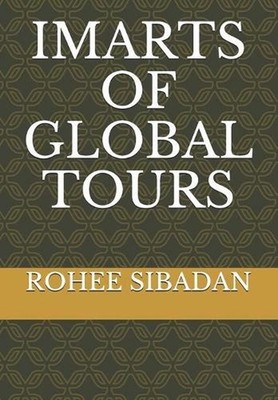 Imarts of Global Tours by Rohee Sibadan Paperback Book