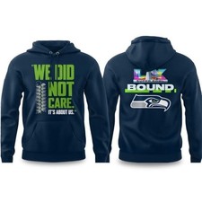 Seah@wks We Did Not Care It?s About Us Bowl LX Hoodie