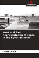 Chiheb Dghim | West And East: Representation Of Space In The Egyptian Novel