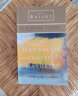 10 Basic Steps Toward Christian Maturity Leader's Guide Bill Bright Handbook