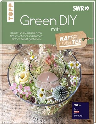 Redaktion Kaffee oder Tee Green DIY mit Kaffee oder Tee