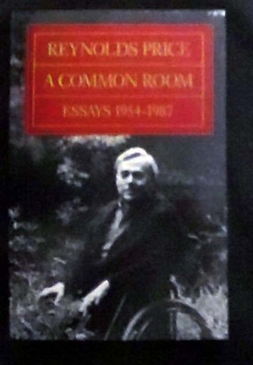 A Common Room: Essays 1954-1987 Reynolds Price PBk VERY GOOD PLUS