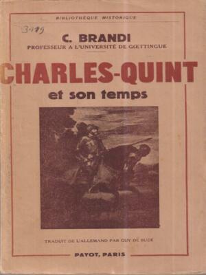 CHARLES-QUINT ET SON TEMPS ERSTE AUSGABE BRANDI CESARE PAYOT 1951
