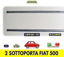 Modanature Sottoporta Fiat 500 F L DES SIN DX SX  alluminio auto epoca vecchia 2