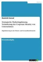 Strategische Marketingplanung. VeräNderung Der Corporate Identity Von...