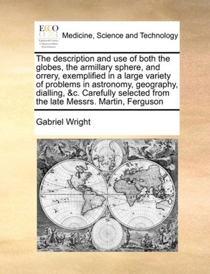 Wright - description and use of both the globes the armillary sphere - X555z