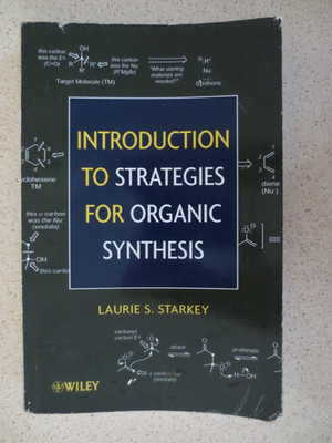 Introduction to Strategies for Organic Synthesis by Laurie Starkey PB