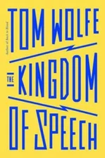 The Kingdom of Speech - Hardcover By Wolfe, Tom - VERY GOOD