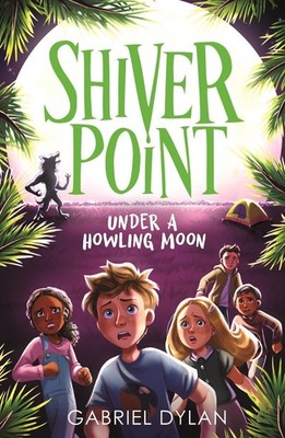 Shiver Point: Under A Howling Moon By Gabriel Dylan - New Copy - 9781800784819