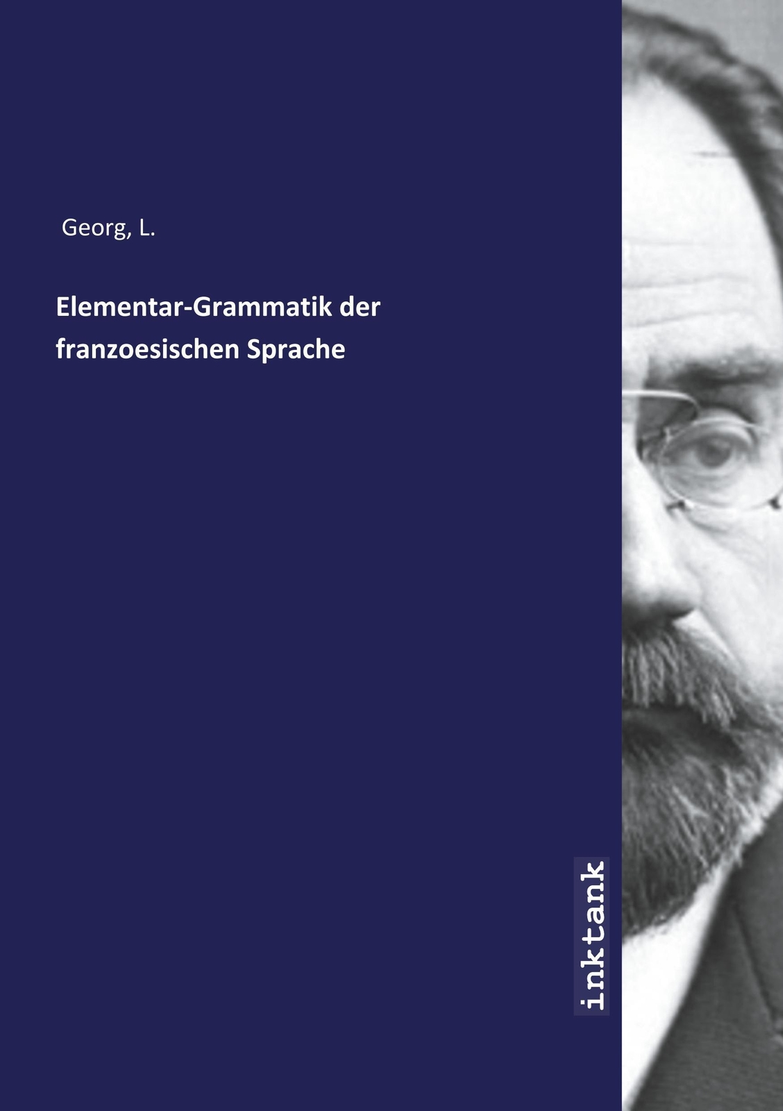Elementar-grammatik Der Franzoesischen Sprache, L. Georg