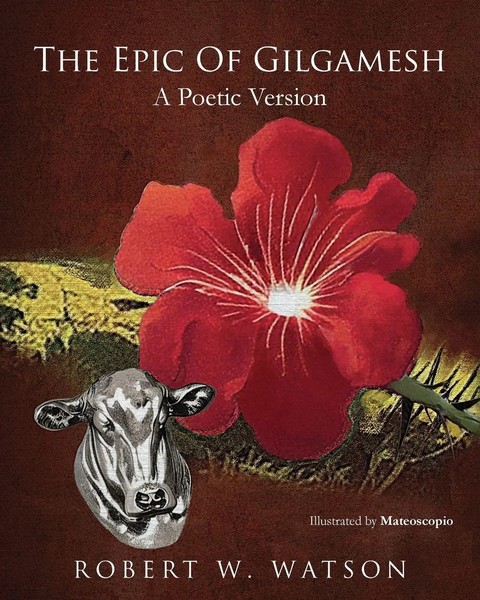The Epic Of Gilgamesh A Poetic Version Robert W. Watson Taschenbuch Englisch-image