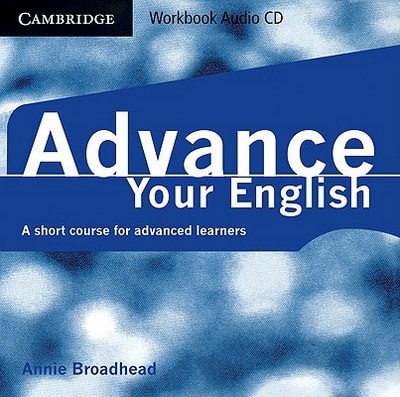 Advance your English Workbook Audio CD: A Short Course for Advanced Learners, Br