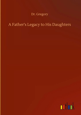 Gregory | A Father's Legacy to His Daughters | Buch | Englisch (2020) | 40 S.