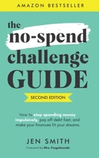 The No-Spend Challenge Guide: How to Sto..., Smith, Jen