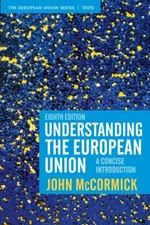 Understanding the European Union : A Concise Introduction John Mc