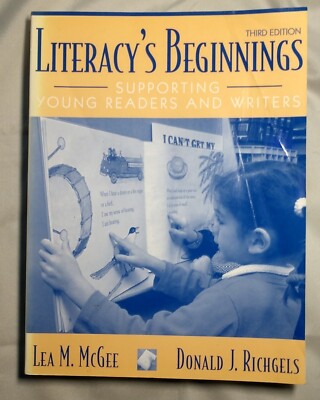 Literacy's Beginings Supporting Young Readers and Writes Lea M. McGee 1999