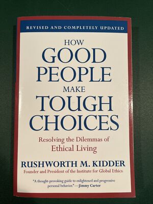 How Good People Make Tough Choices - Paperback By Kidder, Rushworth M. BRAND NEW
