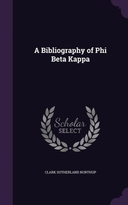 Northup - A Bibliography of Phi Beta Kappa - New hardback or cased boo - X555z