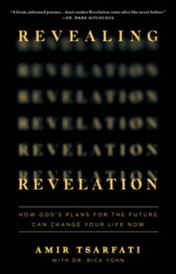 Revealing Revelation: How Gods Plans for the Future Can Change Your L - GOOD