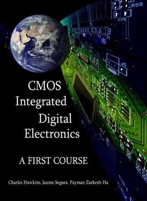 CMOS Digital Integrated Circuits by Hawkins, Charles , F Hardback