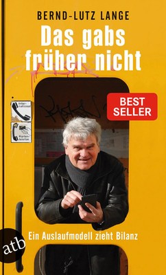 Das gabs früher nicht | Bernd-Lutz Lange | Ein Auslaufmodell zieht Bilanz | Buch
