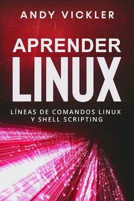 Andy Vickler Aprender Linux (Paperback) Aprender Linux