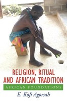 E. Kofi Agorsah (U. A.) | Religion, Ritual And African Tradition | Taschenbuch