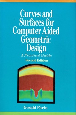 Farin, Gerald E. - Curves and Surfaces for Computer Aided Geometric Design: A Pr