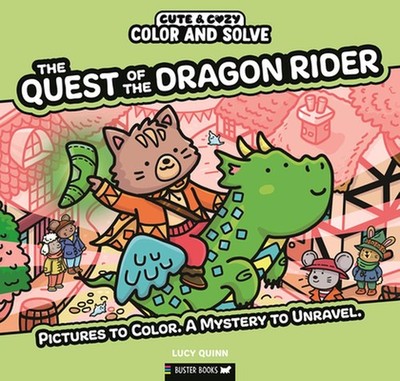 Color and Solve: The Quest of the Dragon Rider: Pictures to Color. a Mystery to