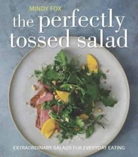 The Perfectly Tossed Salad: Fresh, Delicious and Endlessly Versatile - GOOD
