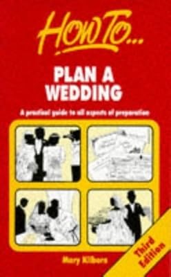 Wie man eine Hochzeit plant: Ein praktischer Leitfaden für alle Aspekte der Vorbereitung, Kilborn,