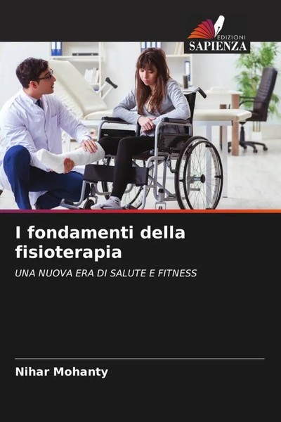 Nihar Mohanty | I Fondamenti Della Fisioterapia | Taschenbuch | Italienisch-image