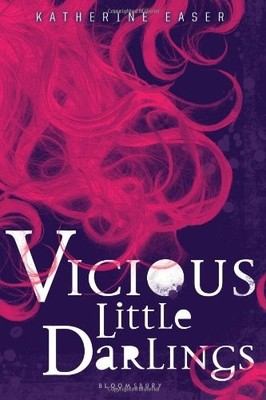 VICIOUS LITTLE DARLINGS By Katherine Easer - Hardcover *Excellent Condition*