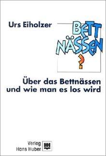 Über das Bettnässen und wie man es los wird von Urs Eiho... | Buch | Zustand gut