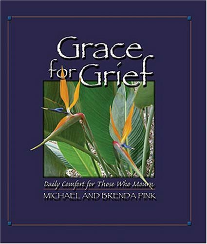 Grace For Grief Daily Comfort For Those Who Mourn By Brenda Pink