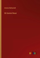 Antonio Beltramelli | Gli Uomini Rossi | Taschenbuch | Italienisch (2022)