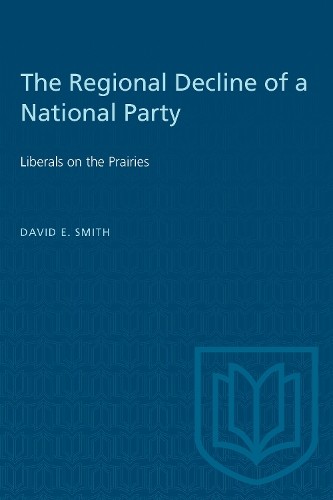 The Regional Decline of a National Party – Liberals on the Prairies Smith