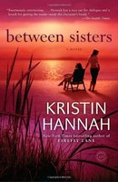 Between Sisters: A Novel (random House Reader`s Circle) By Kristin Hannah, (pape on sale Between Sisters: A Novel (random House Reader`s Circle) By Kristin Hannah, (pape on sale