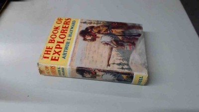			The Book of Explorers, Arthur L Hayward, Cassell, 1962, Hardcover		