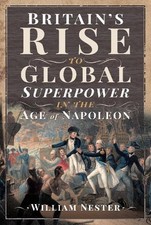 Image of Britain's Rise to Global Superpower in the Age of Napoleon by... - 9781526775436