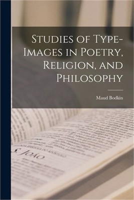 Studies of Type-images in Poetry, Religion, and Philosophy (Paperback or Softbac