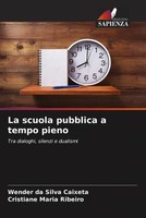 Wender Da Silva Caixeta (U. A.) | La Scuola Pubblica A Tempo Pieno | Taschenbuch