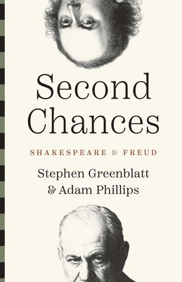 Second Chances: Shakespeare and Freud Hardcover - 2024 by Stephen Greenblatt ...