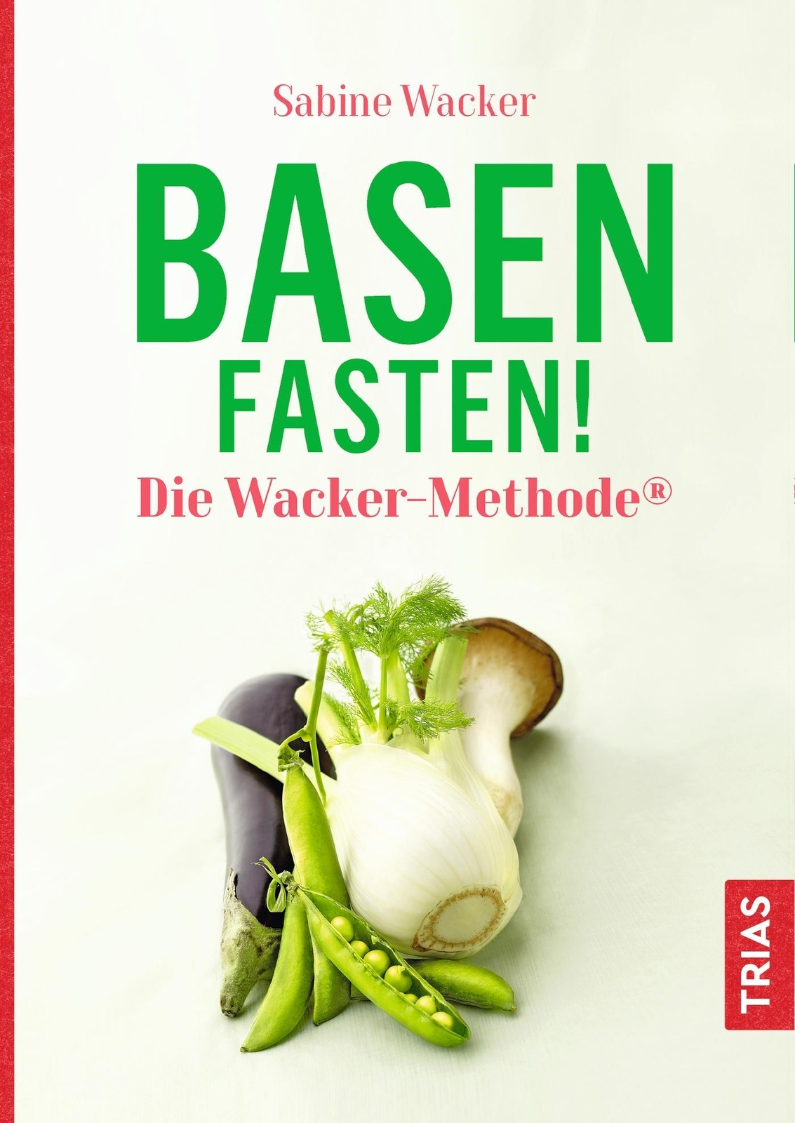 Sabine Wacker Basenfasten Die Wacker-methode®