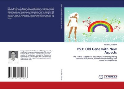 P53: Old Gene with New Aspects Rishi Raj Chhipa