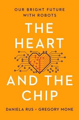 The Heart and the Chip: Our Bright Future with Robots