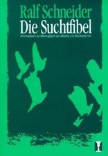Die Suchtfibel von Schneider, Ralf | Buch | Zustand gut