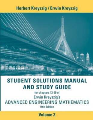 Advanced Engineering Mathematics, 10e Student Solutions Manual and Study Guide,