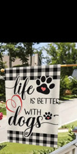 Life Is Better With Dogs -Garden Flag- 12x18 - Ships Free